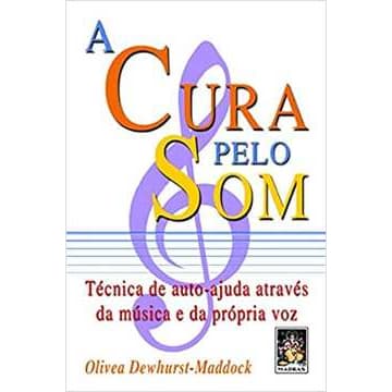 A Cura pelo Som - Olivea Dewhurst Maddock