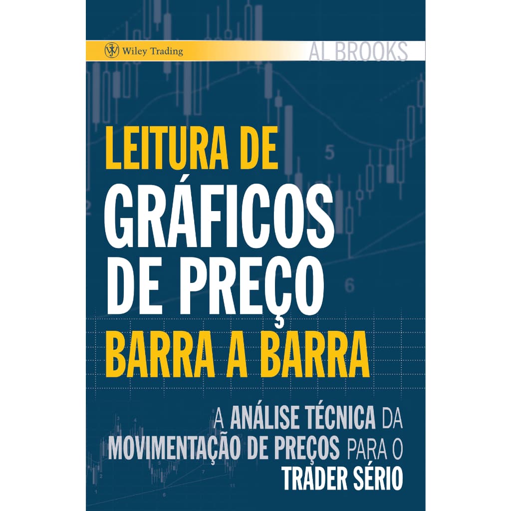 Leitura de Gráficos de Preço Barra a Barra (em português) — Al Brooks