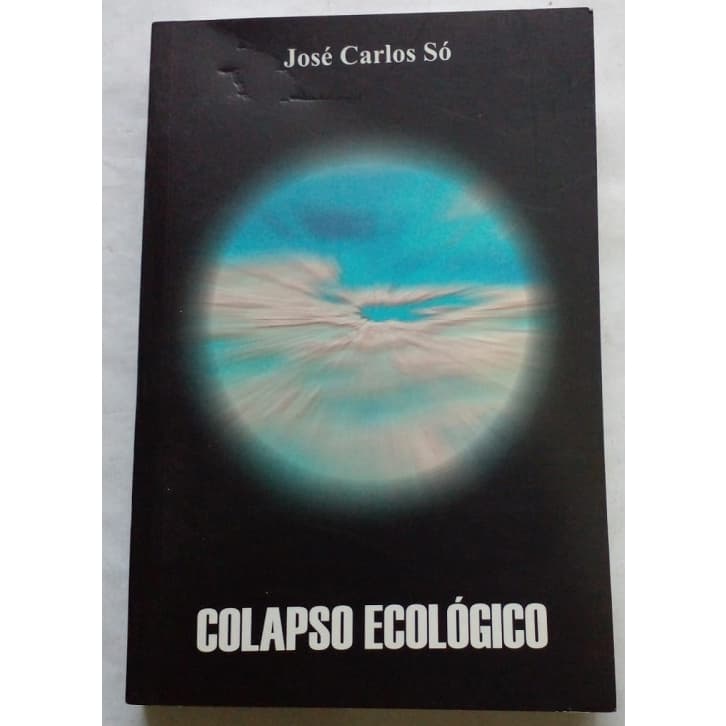 Colapso Ecológico - José Carlos Só