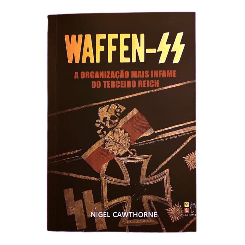 Waffen-SS - A organização mais infame do terceiro Reich