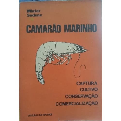 Camarão Marinho Captura Cultivo Conservação - Zeneudo Luna Machado
