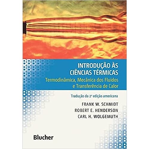 Introdução às Ciências Térmicas - Frank W. Schmidt e Robert E. Henderson