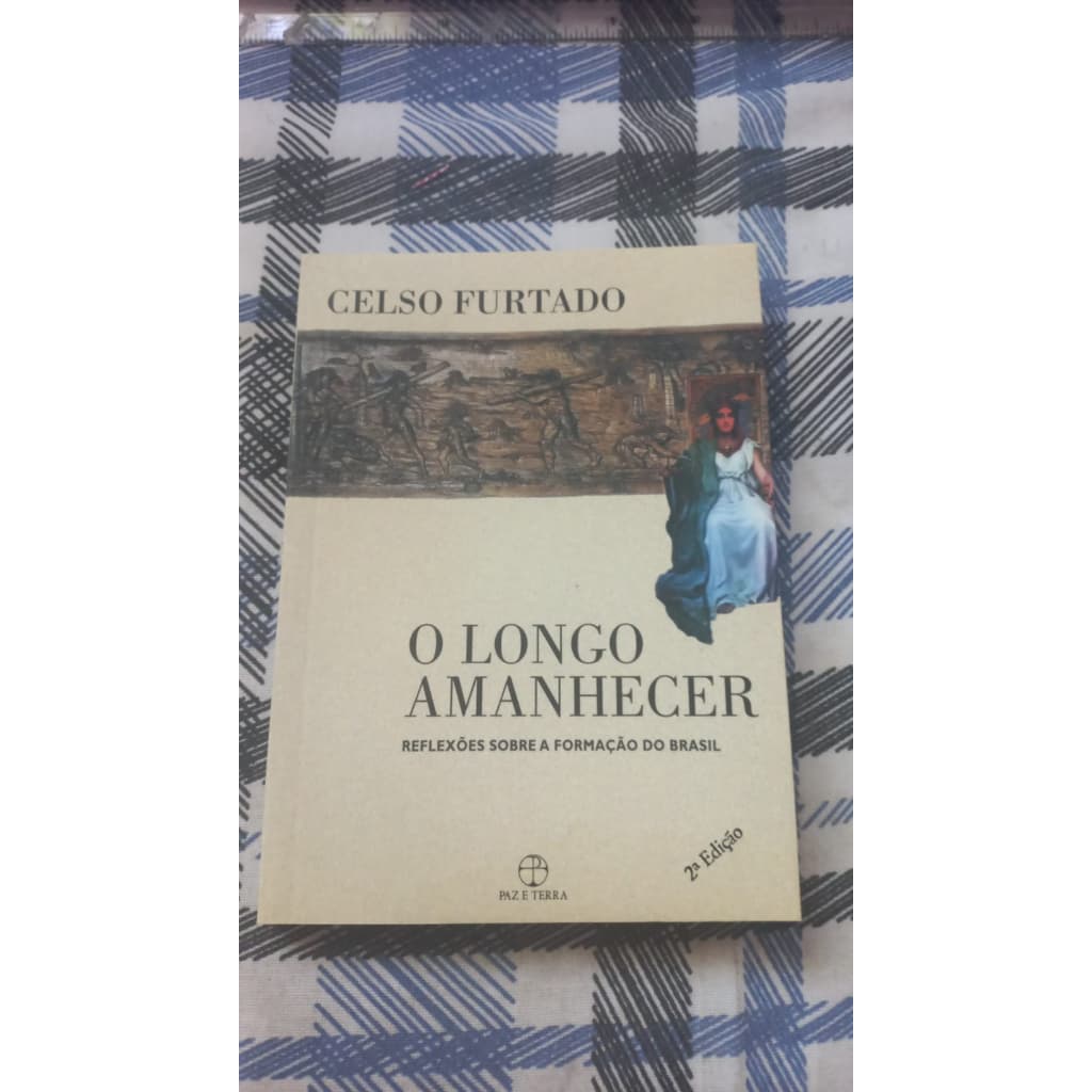 O longo amanhecer: reflexões sobre a formação do Brasil - Celso Furtado
