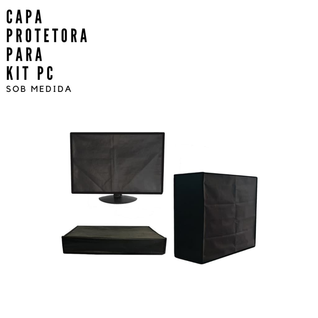 Capa Para Computador Kit Completo - SOB MEDIDA ( Revestimento Impermeável e Forro Flanelado)