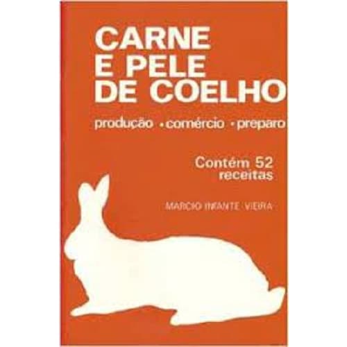 Carne e Pele de Coelho - Produção - Comércio - Preparo - Márcio Infante Vieira
