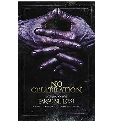 Paradise Lost Livro - No Celebration: Biografia Oficial Metal (Capa Dura)