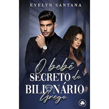 O Bebê Secreto do Bilionário Grego: IMPÉRIO GALANIS