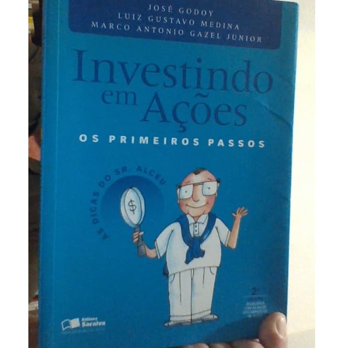 livro investindo em ações, os primeiros passos, José Godoy e outros, ed saraiva