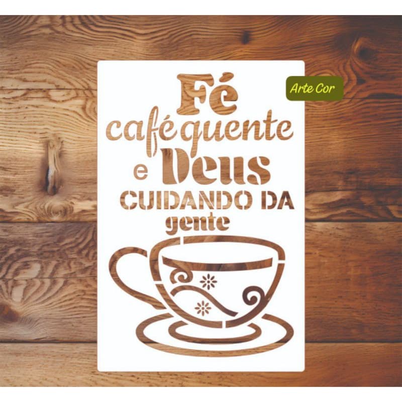 Estencil Frase fé café n. 21/ molde vazado com 20 x 30 cm