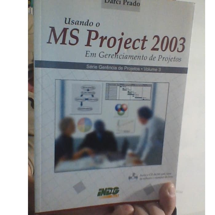 livro usando o MS project 2003 em gerenciamento de projetos, inclue cd, Darci Prado, ed INDG