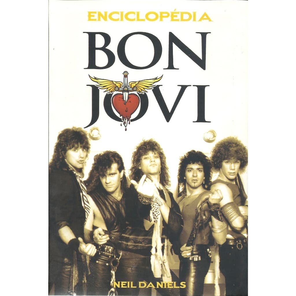 ENCICLOPÉDIA BON JOVI - NEIL DANIELS (NOVO/LACRADO)