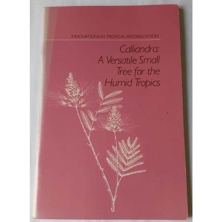 Calliandra - A Versatile Small Tree For The Humid Tropics - National Academy Press