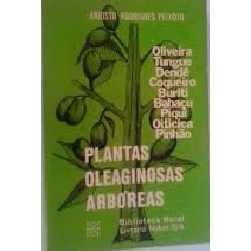 Plantas Oleaginosas Arbóreas - Ariosto Rodrigues Peixoto