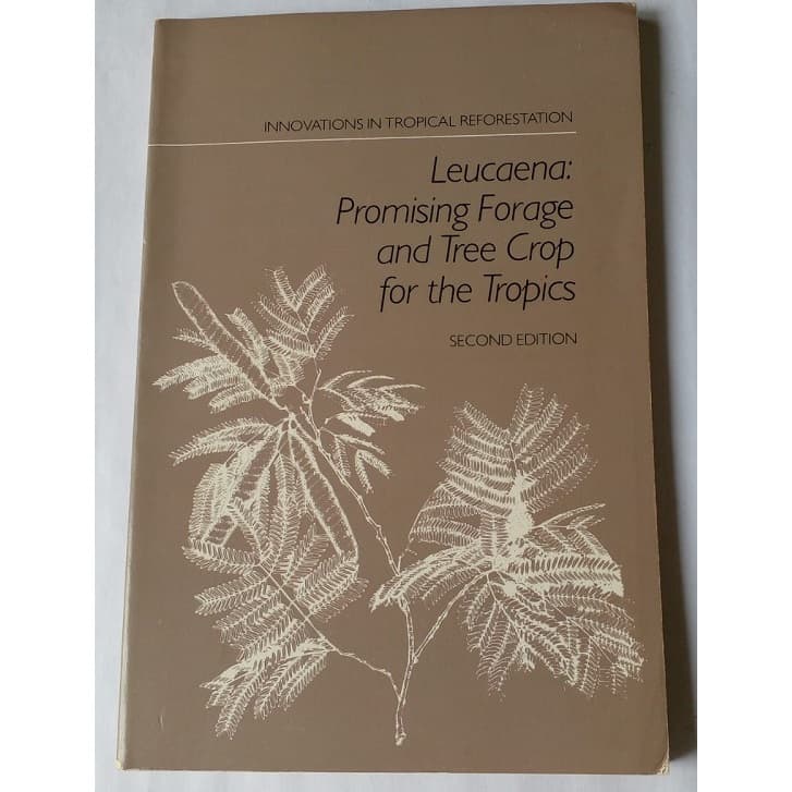 Leucaena - Promising Forage and Tree Crop For the Tropics - National Academy Press