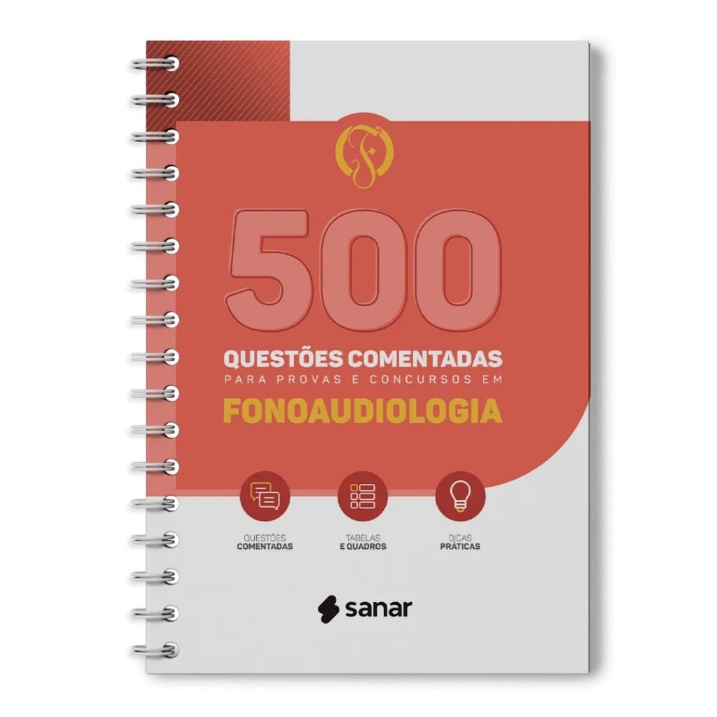 500 QUESTÕES COMENTADAS PARA PROVAS E CONCURSOS EM FONOAUDIOLOGIA
