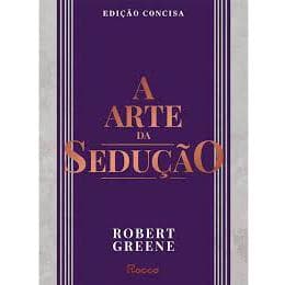 Arte Da Seducao: Edicao Concisa
