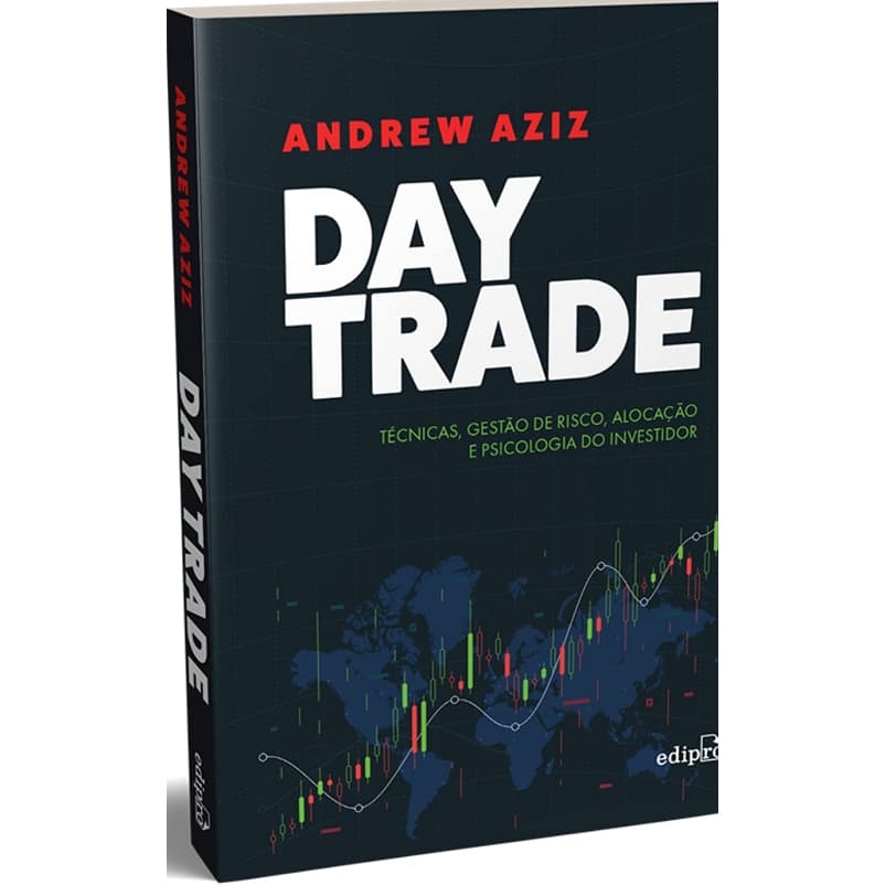 Day Trade - Técnicas Gestão de Risco Alocação e Psicologia do Investidor - Edipro