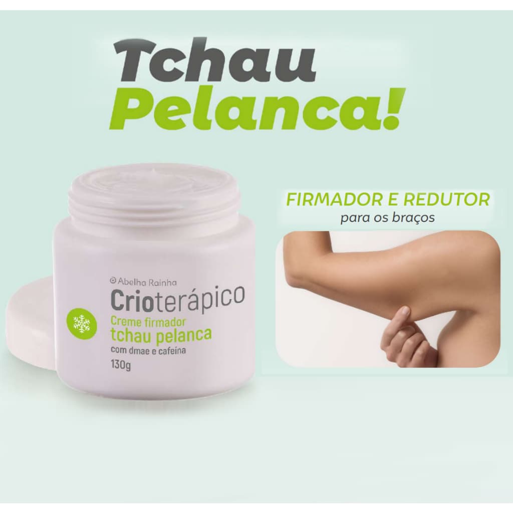 Creme Firmador Para os Braços Tchau Pelanca Crioterápico - Abelha Rainha 130g