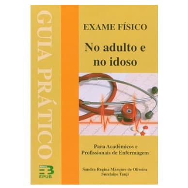 Guia Pratico De Exame Físico No Adulto E No Idoso
