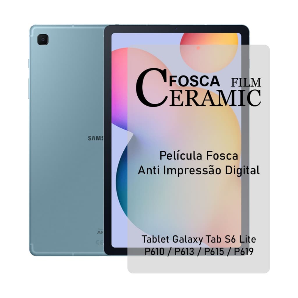 Película de Cerâmica Fosca Para Tablet Compatível com Samsung Galaxy S6 Lite - P610 / P613 / P615 / P619 / P620 / P625