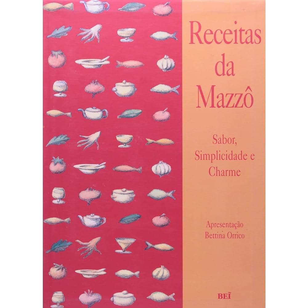Receitas Da Mazzô - Bettina Orrico
