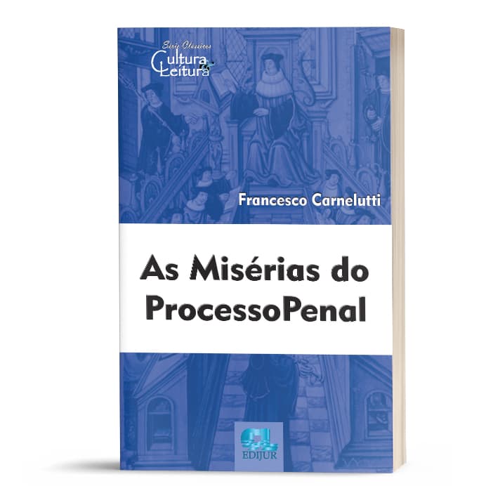 As Misérias do Processo Penal - Francesco Carnelutti