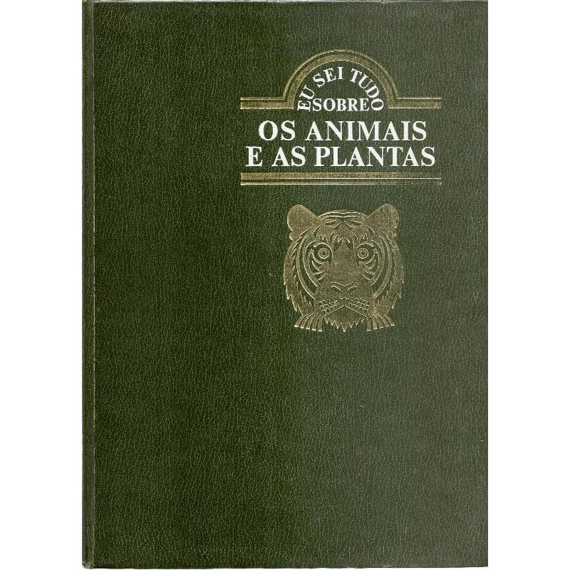 2682 Lvr- Livro 1979- Eu Sei Tudo Sobre Os Animais E As Plantas- Jacques Gabalda e René Beaulieu Impresso em Setembro de 1979