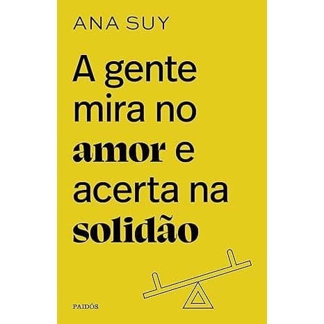 A gente mira no amor e acerta na solidão