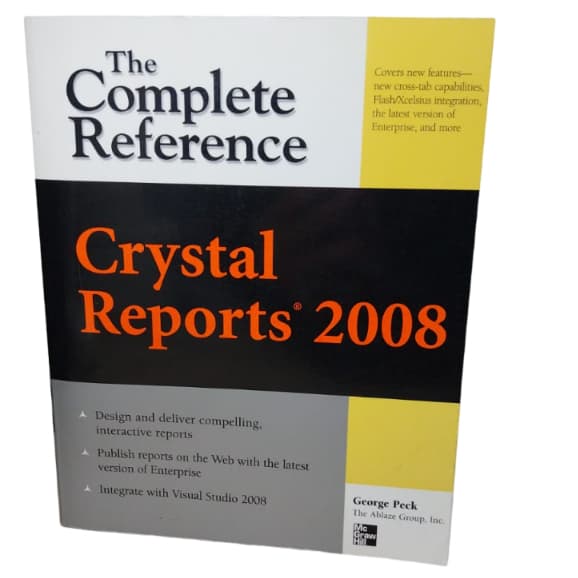 Crystal Reports 2008: The Complete Reference - George Peck