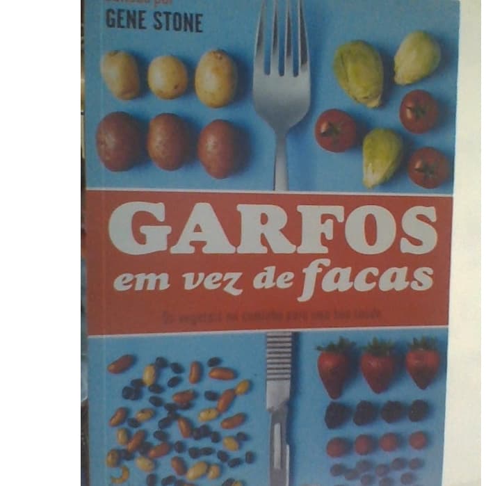 livro garfos em vez de facas, Gene stone, ed lua de papel