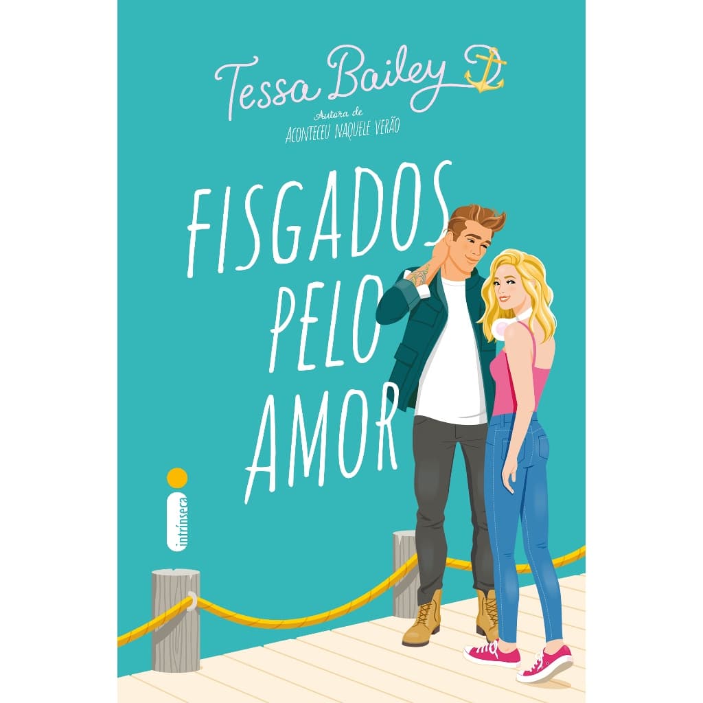 Livro Fisgados pelo amor, por Tessa Bailey - Intrínseca