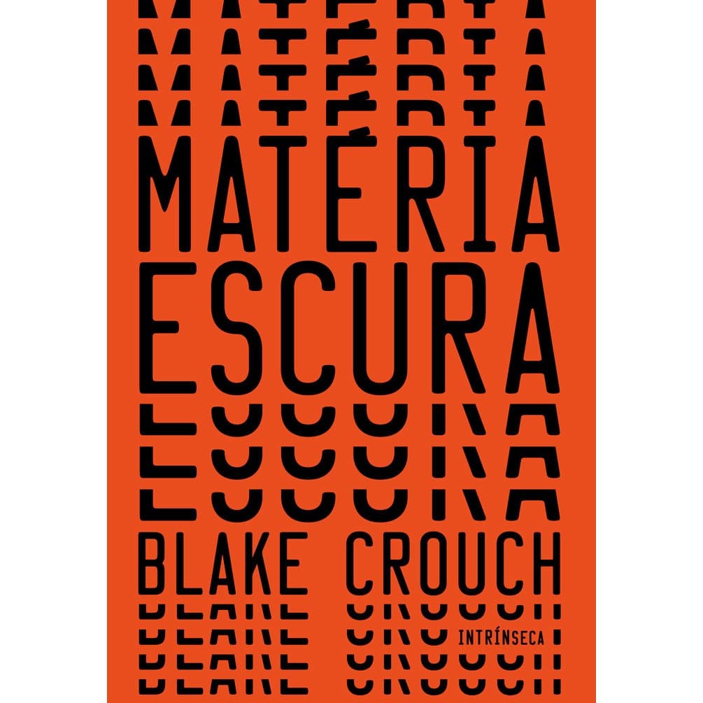 Livro Matéria escura, por Blake Crouch - Intrínseca