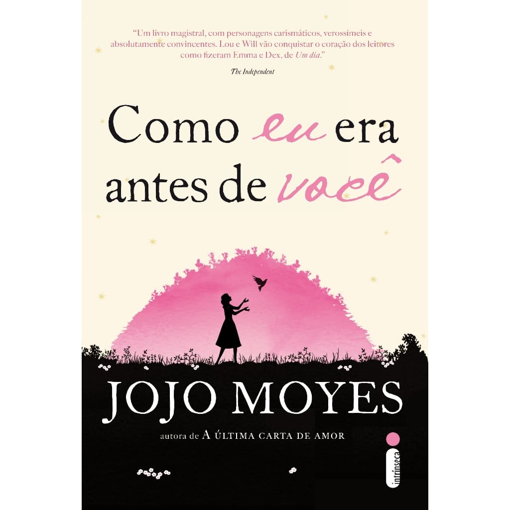 Livro Como eu era antes de você - Trilogia Como eu era antes de você Vol. 1, por Jojo Moyes - Intrínseca