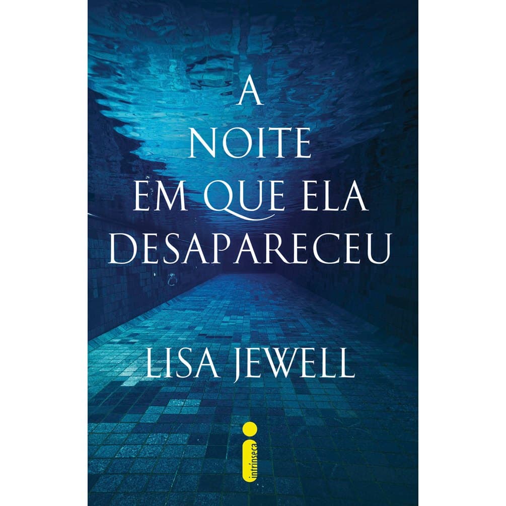 Livro A noite em que ela desapareceu, por Lisa Jewell - Intrínseca