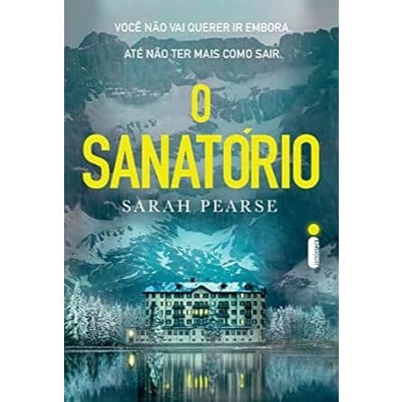 Livro O sanatório, por Sarah Pearse - Intrínseca
