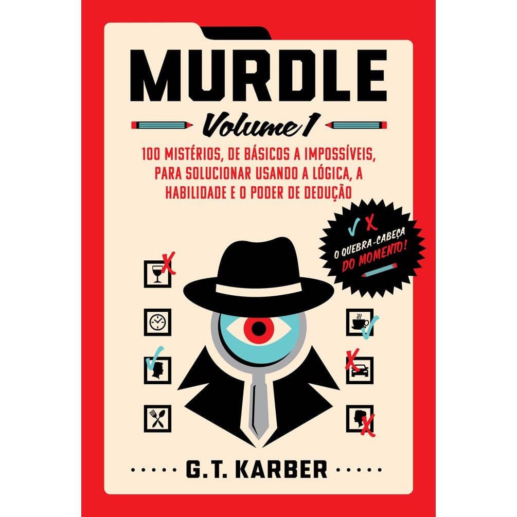 Murdle: Vol 1: 100 mistérios, de básicos a impossíveis, para solucionar usando a lógica G. T. Karber