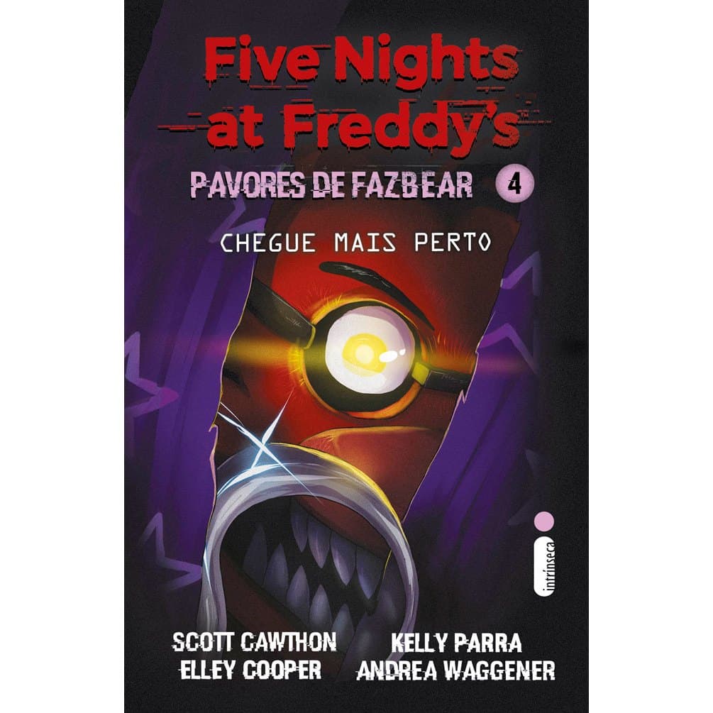 Livro Chegue mais perto Five Nights at Freddy’s Pavores de Fazbear V. 4 Scott Cawthon e Elley Cooper Intrínseca