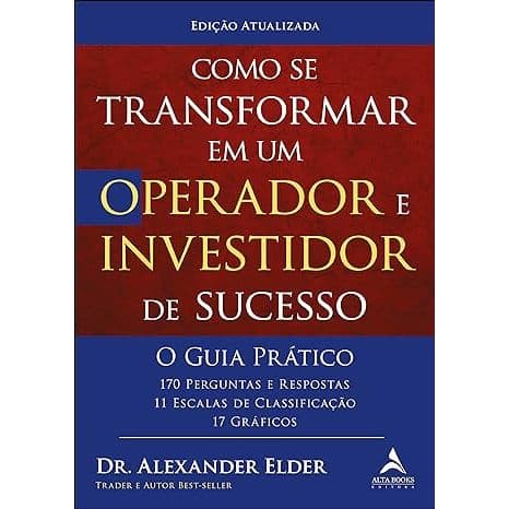 Livro Como se Transformar em um Operador e Investidor de Sucesso - O Guia Prático