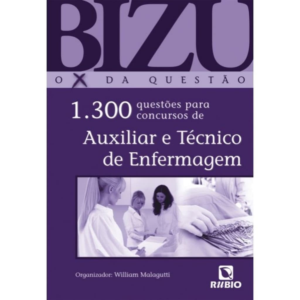 BIZU DE AUXILIAR E TÉCNICO DE ENFERMAGEM - 1300 QUESTÕES PARA CONCURSOS