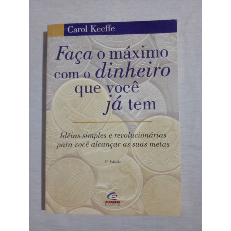 Faça o máximo com o dinheiro que você já tem.