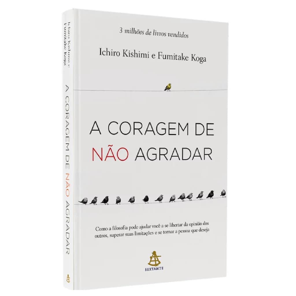 Livro A Coragem de Não Agradar | Ichiro Kishimi
