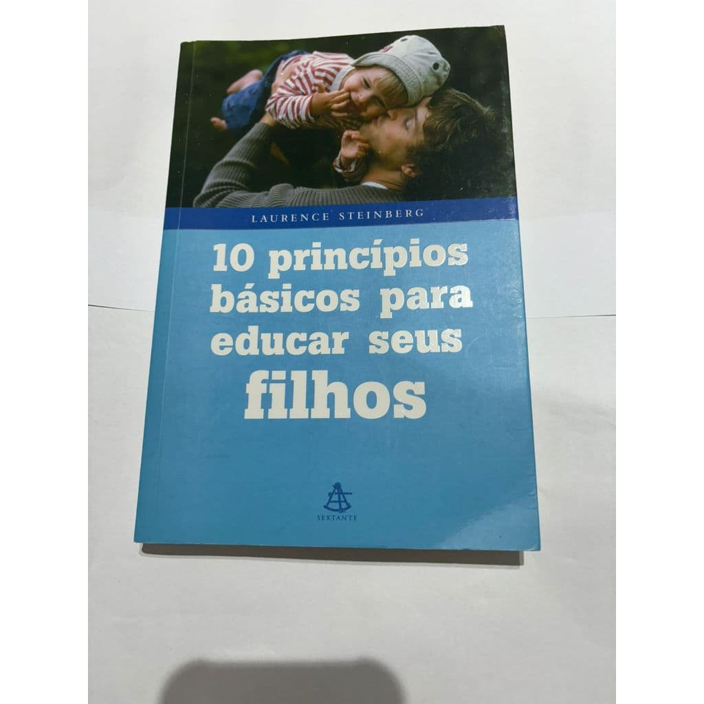 Livro 10 Princípios Básicos Para Educar Seus Filhos - Laurence Steinberg