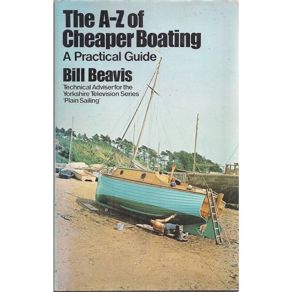 The A-z Of Cheaper Boating A Practical Guide - Bill Beabis
