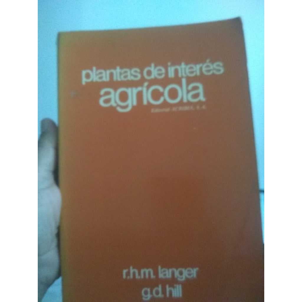 Plantas Interés Agrícola  - R. H. M. Langer G. D. Hill