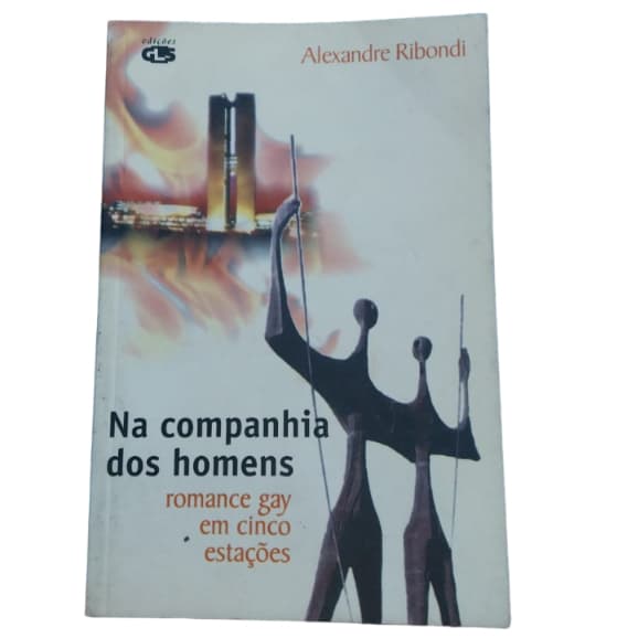 Na Companhia dos Homens: Romance Gay Em Cinco Estacoes - Alexandre Ribondi