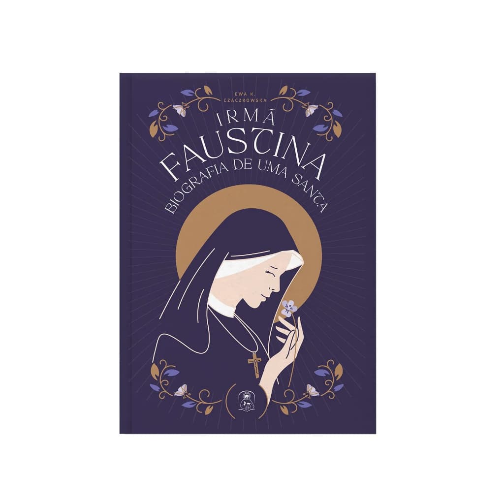 Livro Irmã Faustina, Biografia de Uma Santa (Biografia de Santa Faustina)