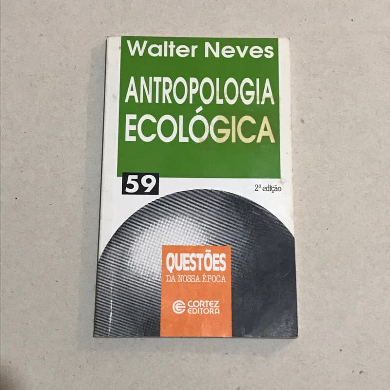 Livro Antropologia Ecológica - Walter Neves - Editora Cortez - Arqueologia e História