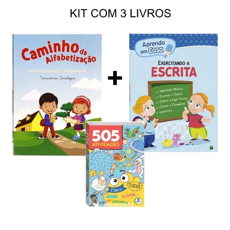 Kit: Caminho da alfabetização + Aprenda em casa: exercitando a escrita  + 505 atividades