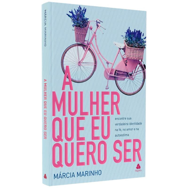 Livro A Mulher Que Eu Quero Ser | Márcia Marinho