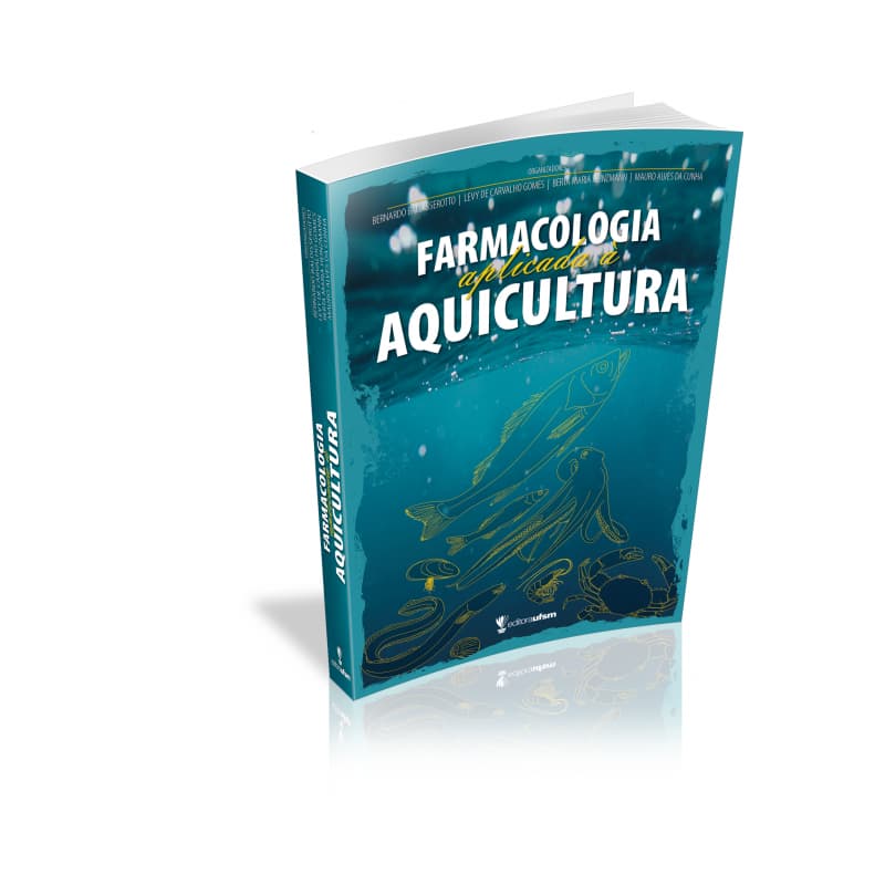 LIVRO - Farmacologia Aplicada à Aquicultura - Bernardo Baldisserotto; Levy de Carvalho Gomes